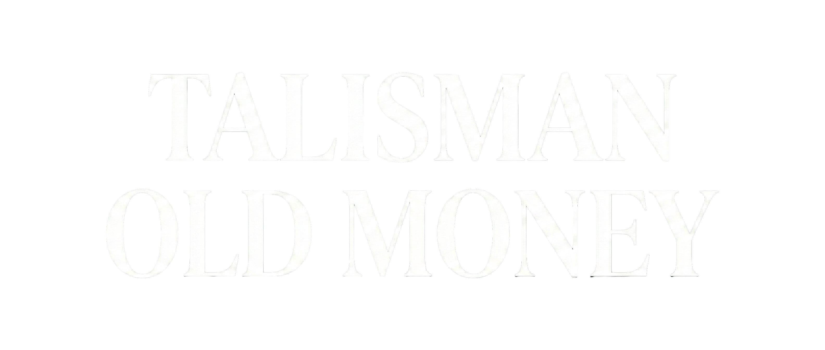Talisman Old Money